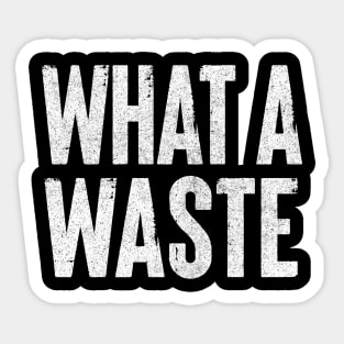 What A Waste / Ian Dury & The Blockheads Fan Design Sticker